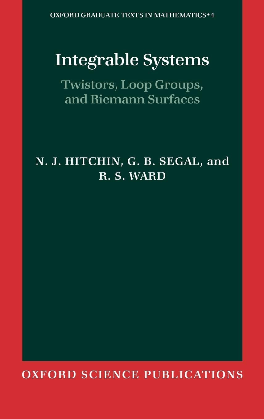 Integrable Systems: Twistors, Loop Groups, and Riemann Surfaces