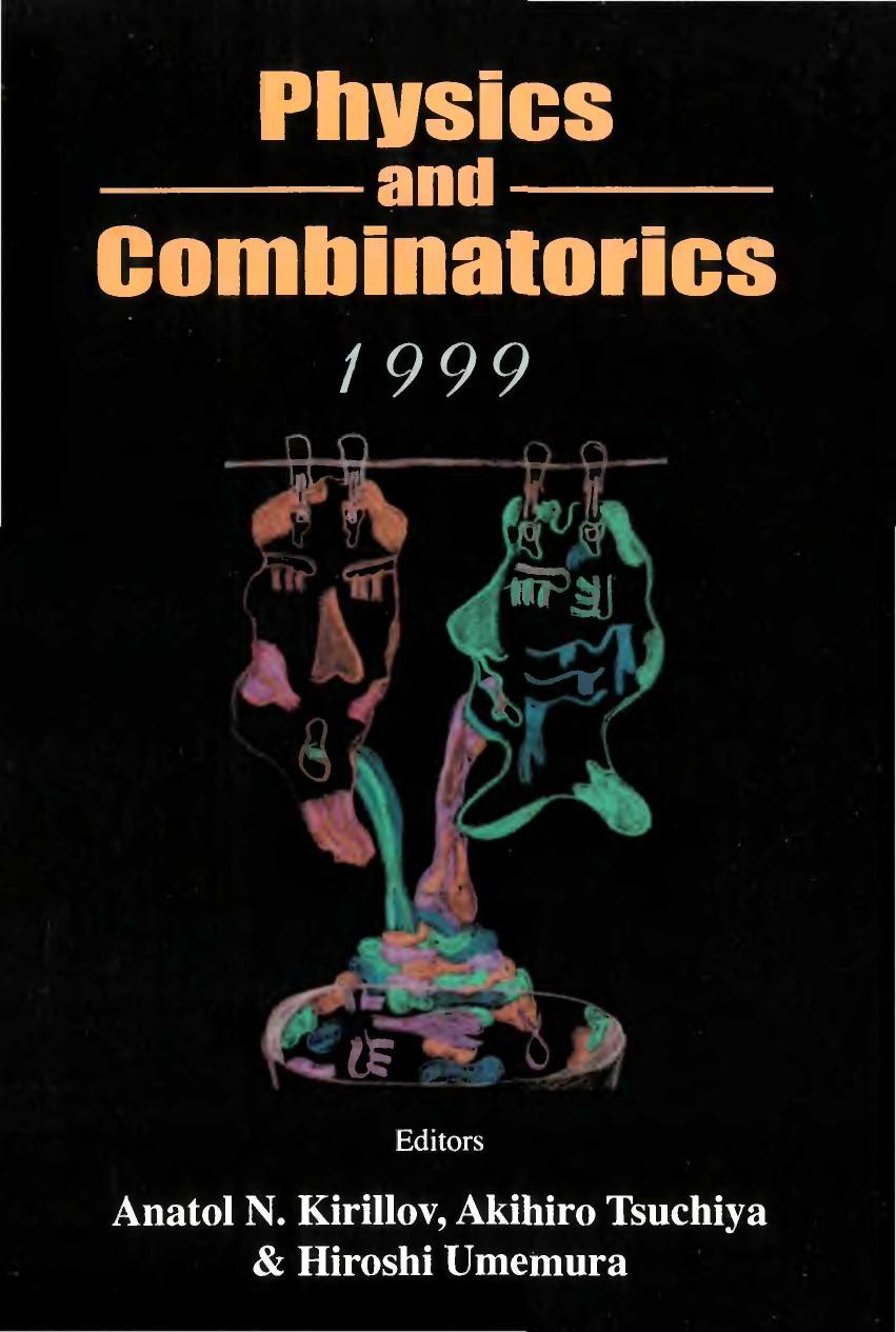 Physics and Combinatorics 1999: Procceedings [i.e. Proceedings] of the Nagoya 1999 International Workshop, Graduate School of Mathematics, Nagoya University