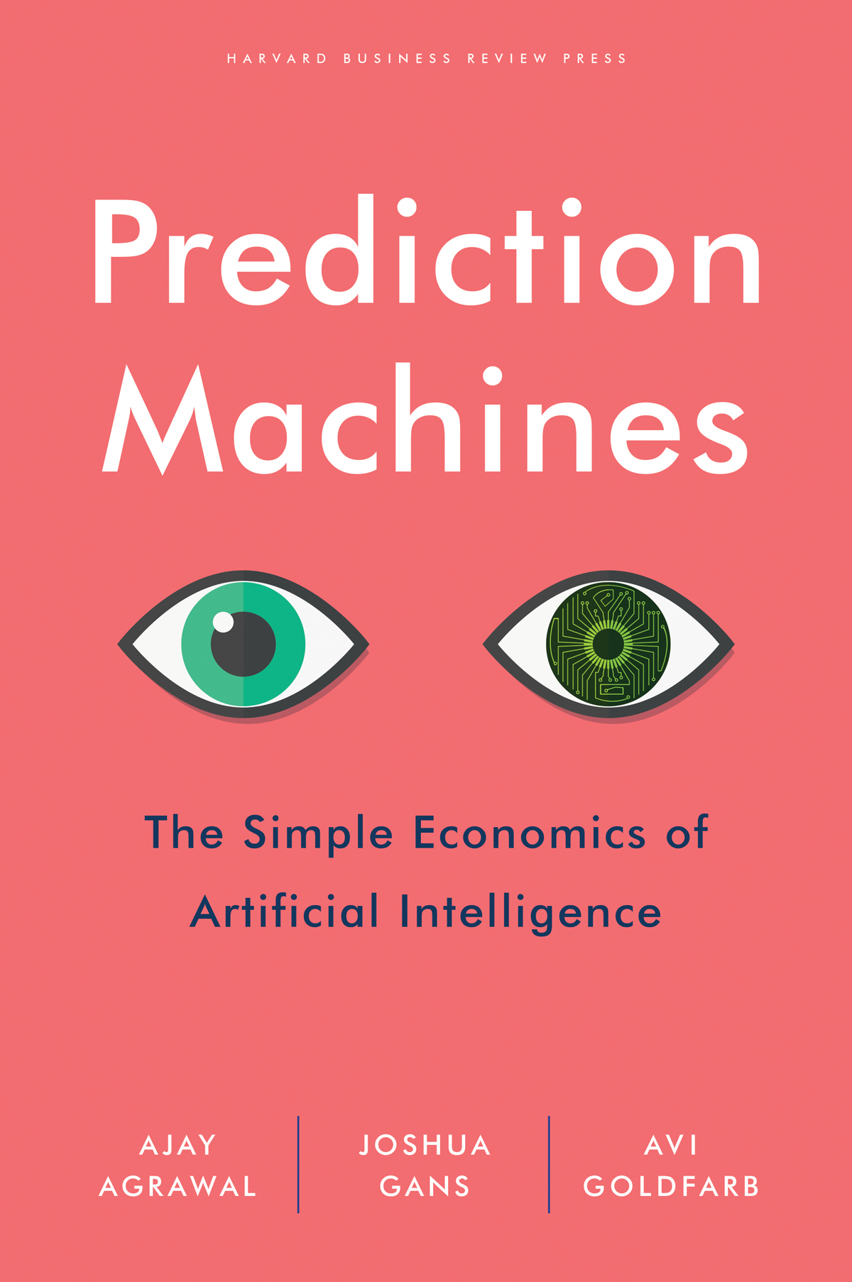 Prediction Machines: The Simple Economics of Artificial Intelligence