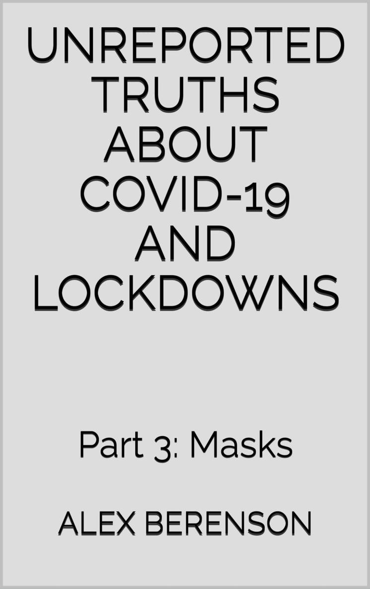 Unreported Truths About Covid-19 and Lockdowns: Part 3: Masks