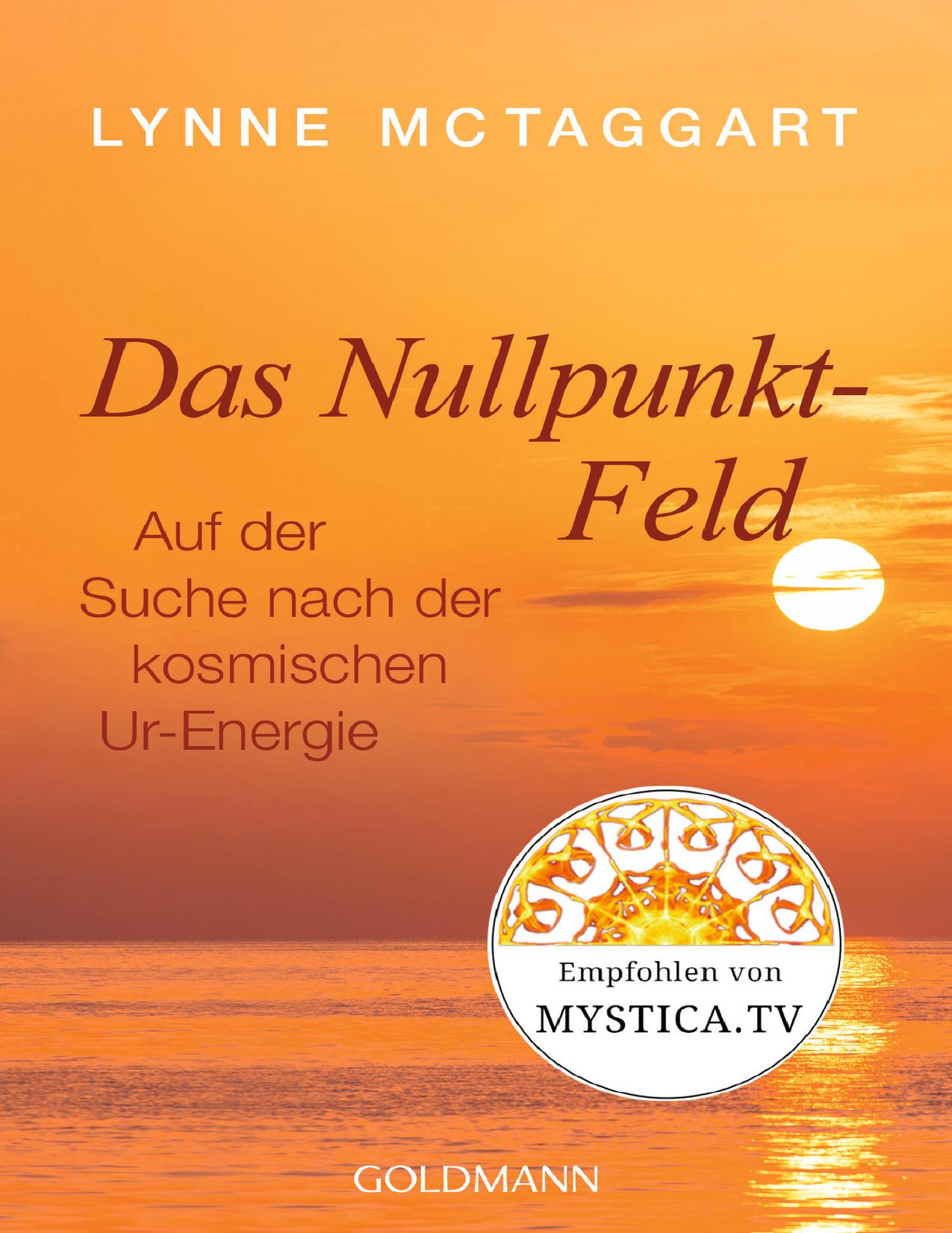 Das Nullpunkt-Feld: Auf der Suche nach der kosmischen Ur-Energie