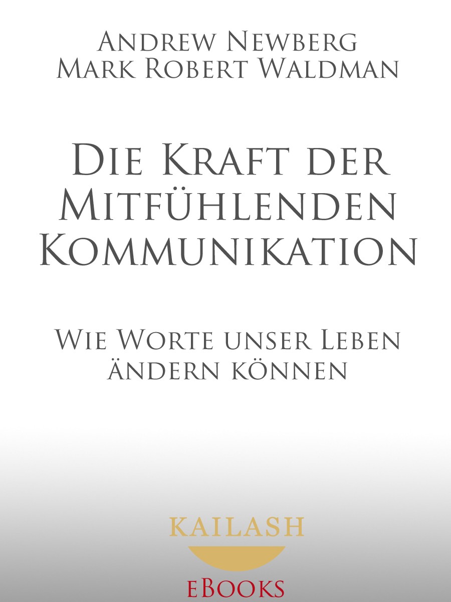 Die Kraft der Mitfuehlenden Kommunikation