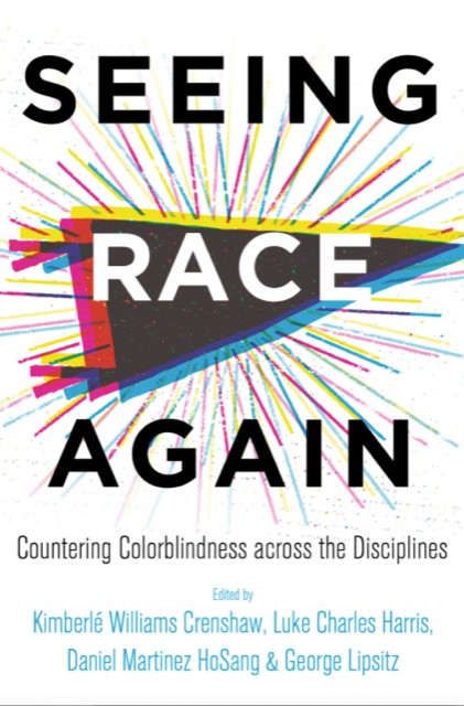 Seeing Race Again: Countering Colorblindness Across the Disciplines