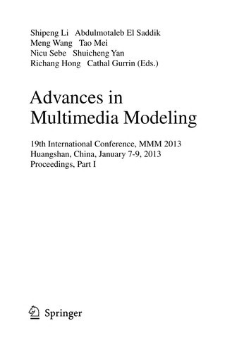 Advances in Multimedia Modeling: 19th International Conference, MMM 2013, Huangshan, China, January 7-9, 2013, Proceedings, Part I