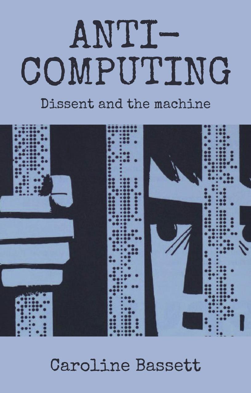 Anti-Computing: Dissent and the Machine