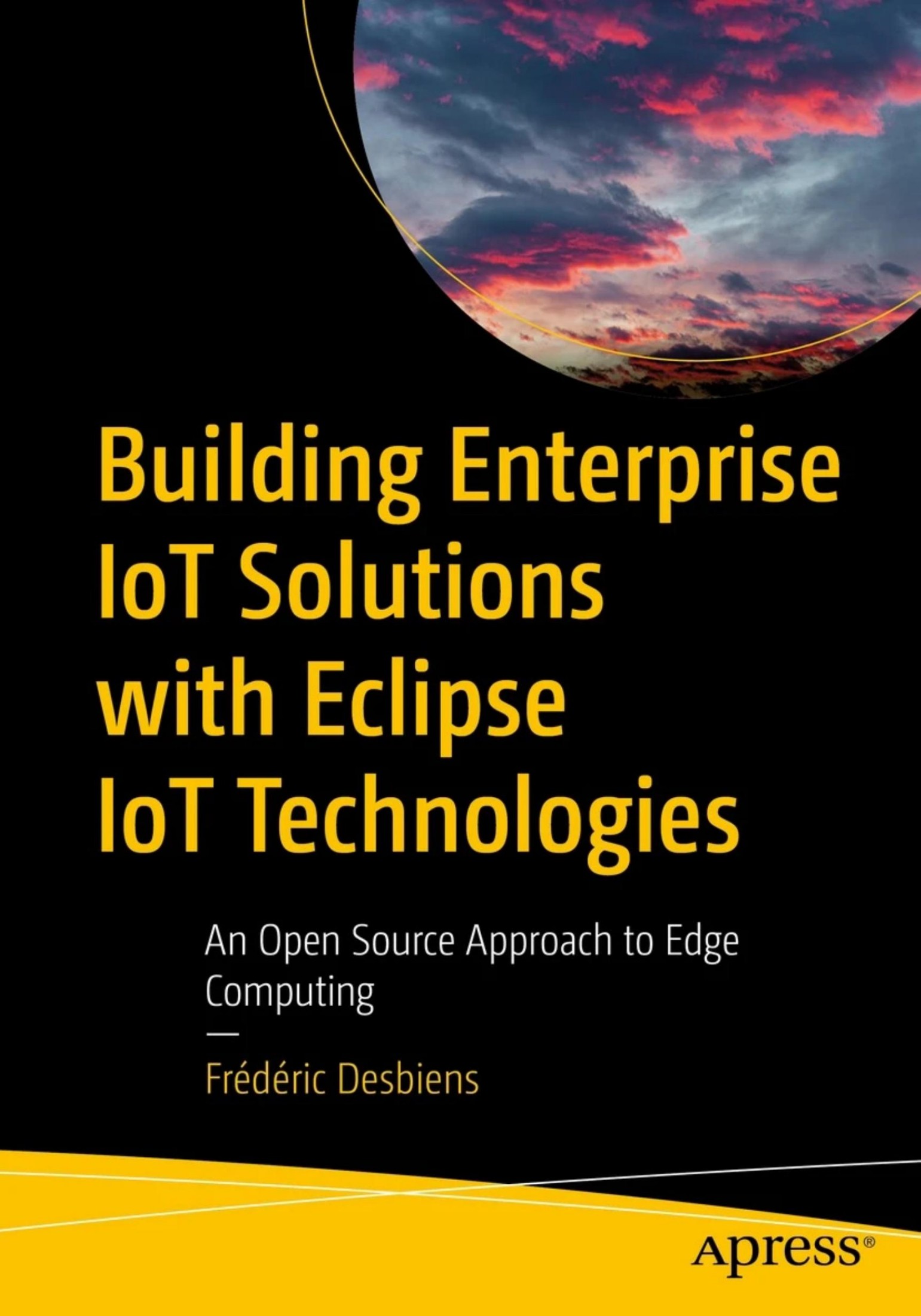 Building Enterprise IoT Solutions With Eclipse IoT Technologies: An Open Source Approach to Edge Computing