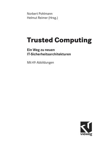 Trusted Computing: Ein Weg zu neuen IT-Sicherheitsarchitekturen