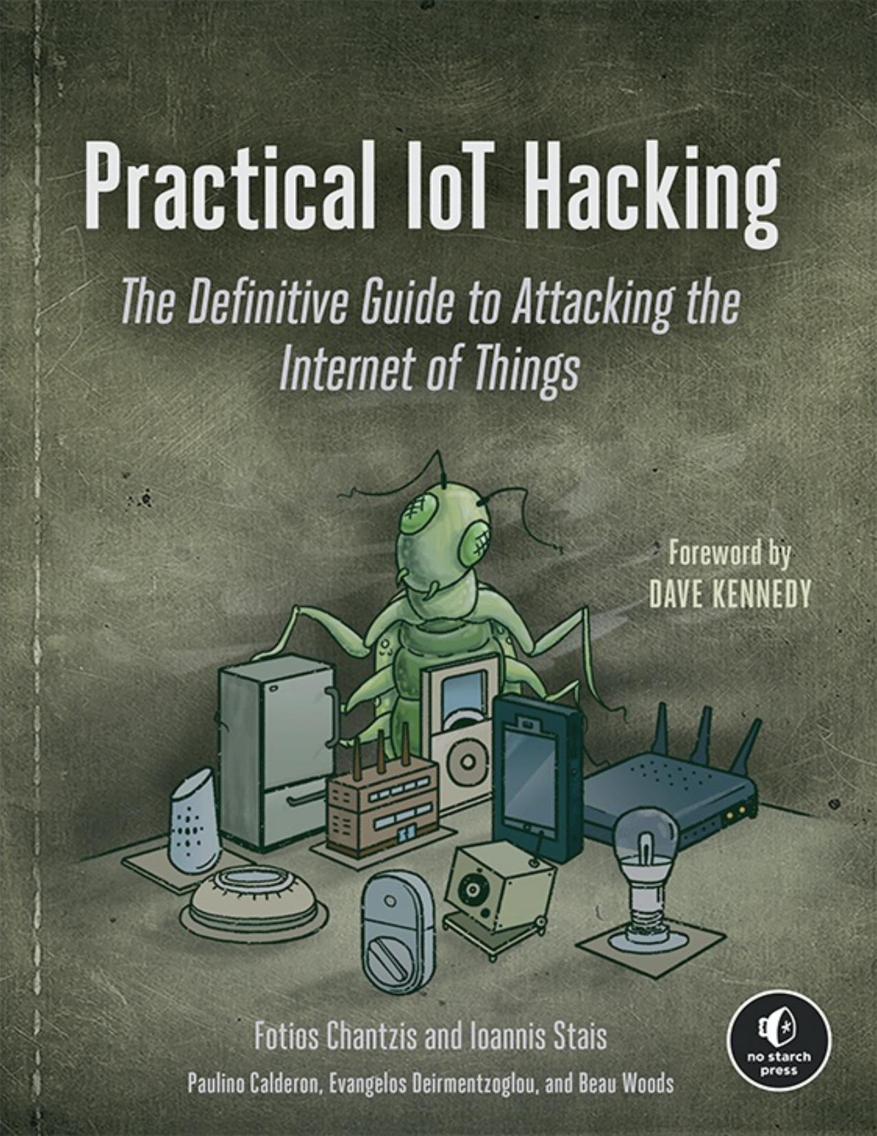 Practical IoT Hacking: The Definitive Guide to Attacking the Internet of Things