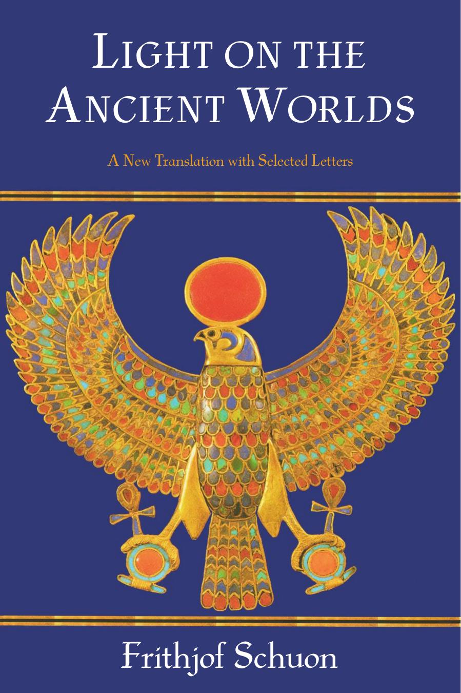 Light on the Ancient Worlds: A New Translation with Selected Letters (Library of Perennial Philosophy)