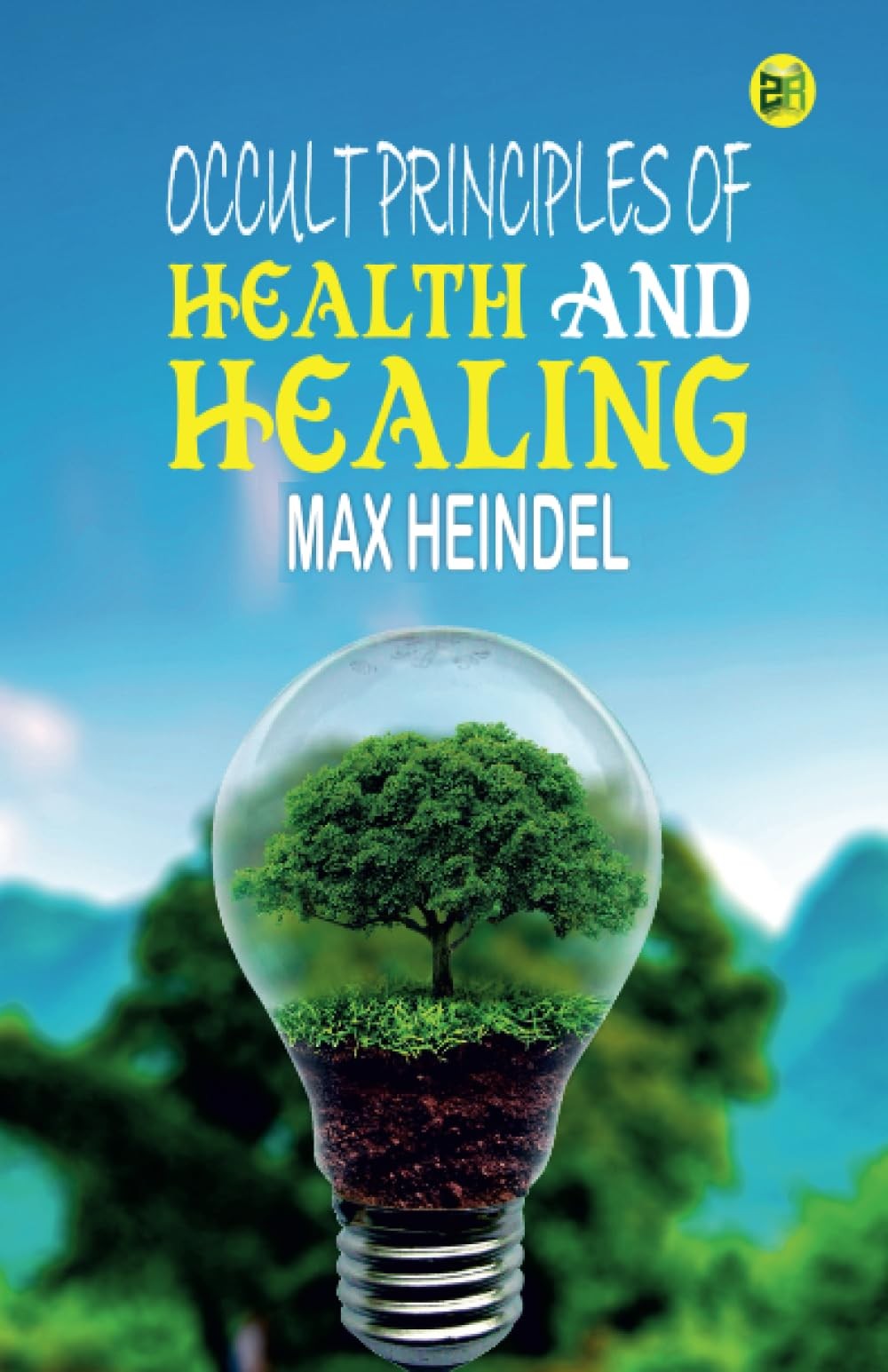 Occult Principles of Health and Healing