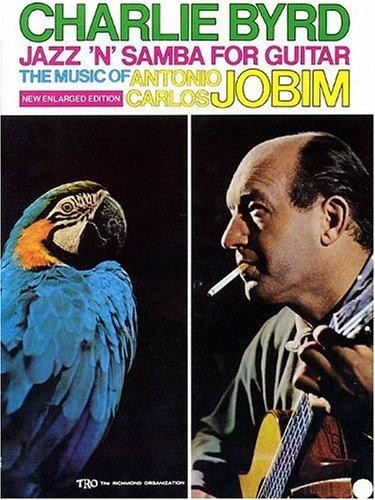 Charlie Byrd - Jazz 'N' Samba for Guitar: The Music of Antonio Carlos Jobim