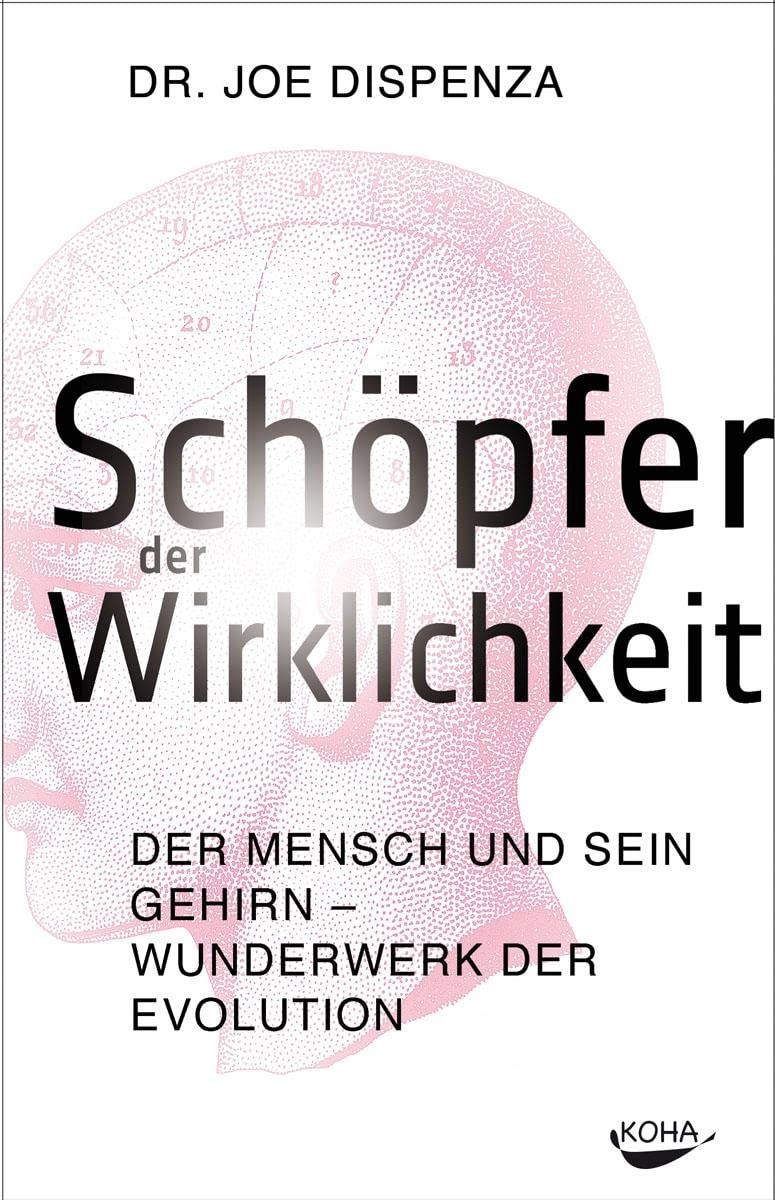 Schöpfer der Wirklichkeit: Der Mensch und sein Gehirn - Wunderwerk der Evolution