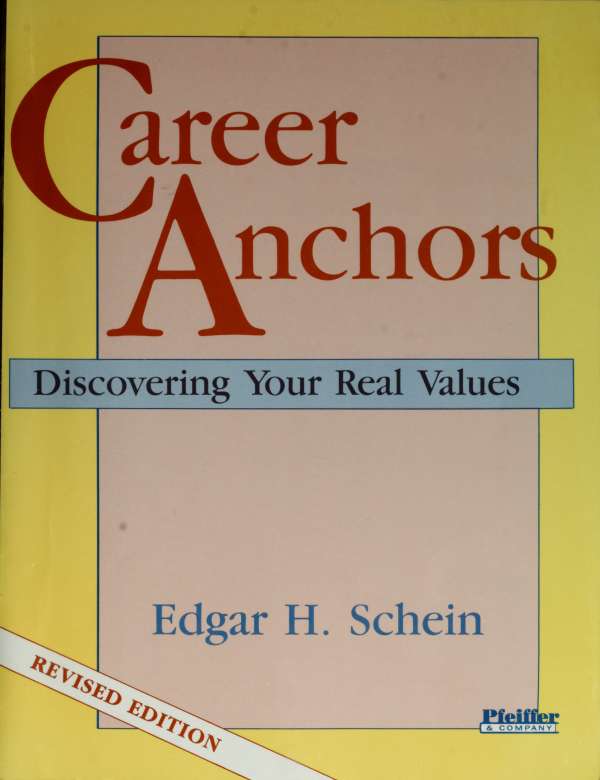 Career Anchors, Workbook: Discovering Your Real Values