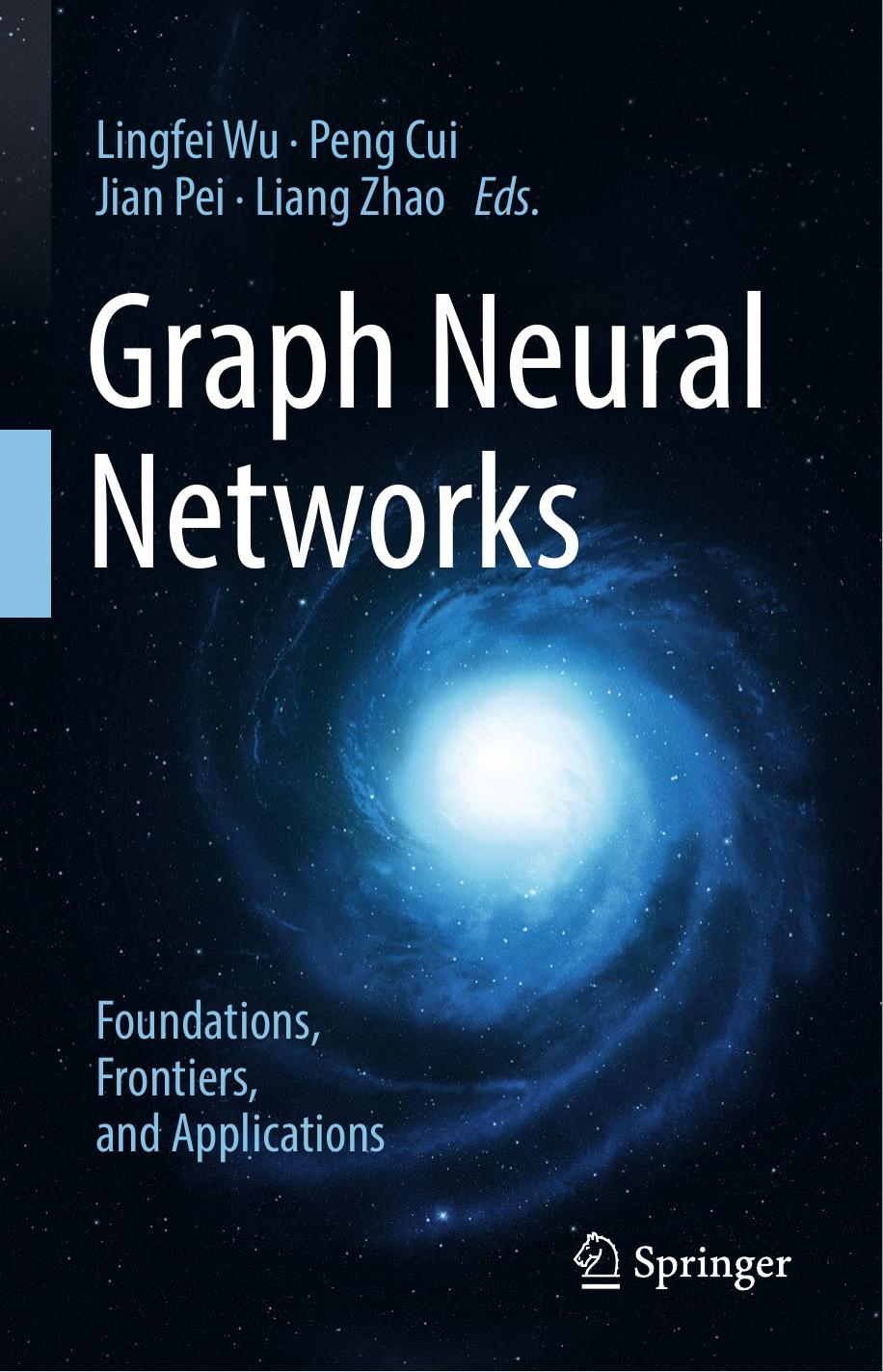 Graph Neural Networks: Foundations, Frontiers, and Applications