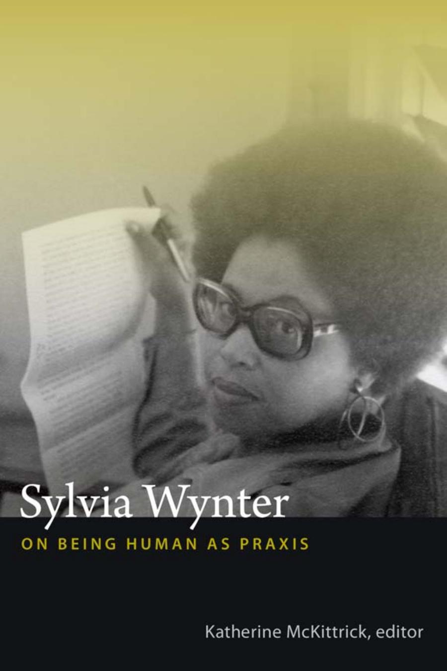 Sylvia Wynter: On Being Human as Praxis