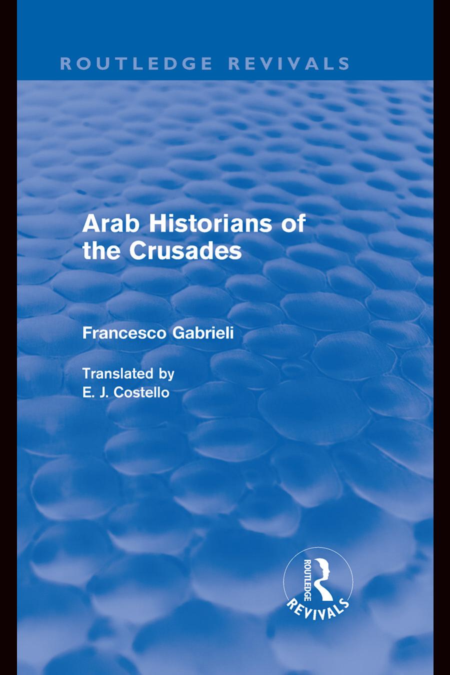 Arab Historians of the Crusades