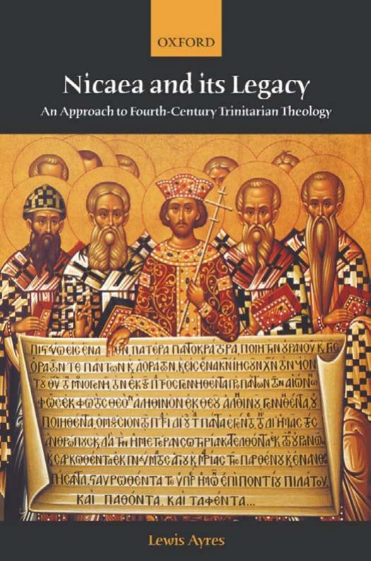 Nicaea and Its Legacy: An Approach to Fourth-Century Trinitarian Theology