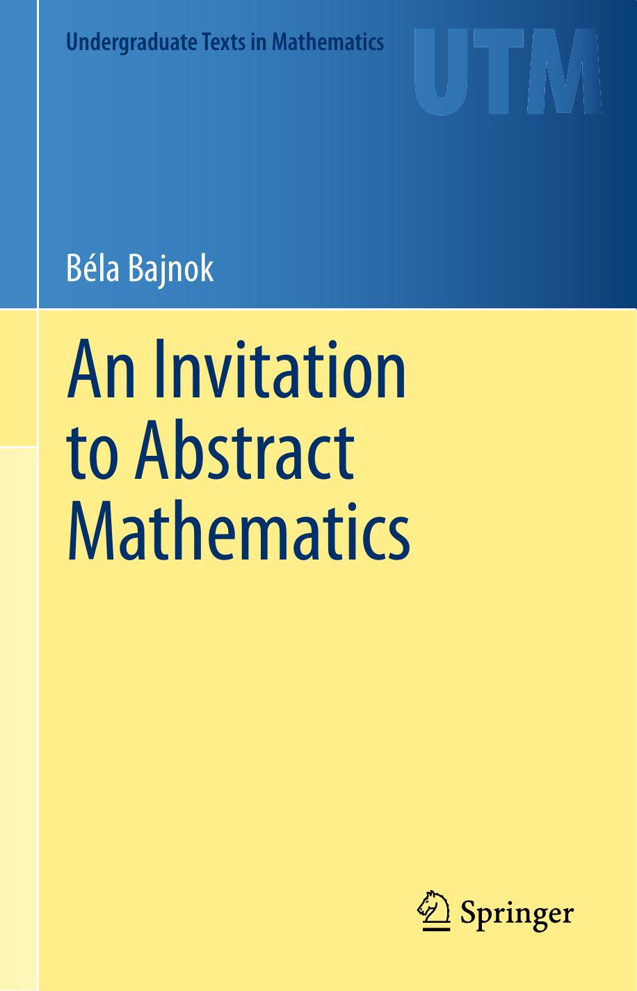 An Invitation to Abstract Mathematics