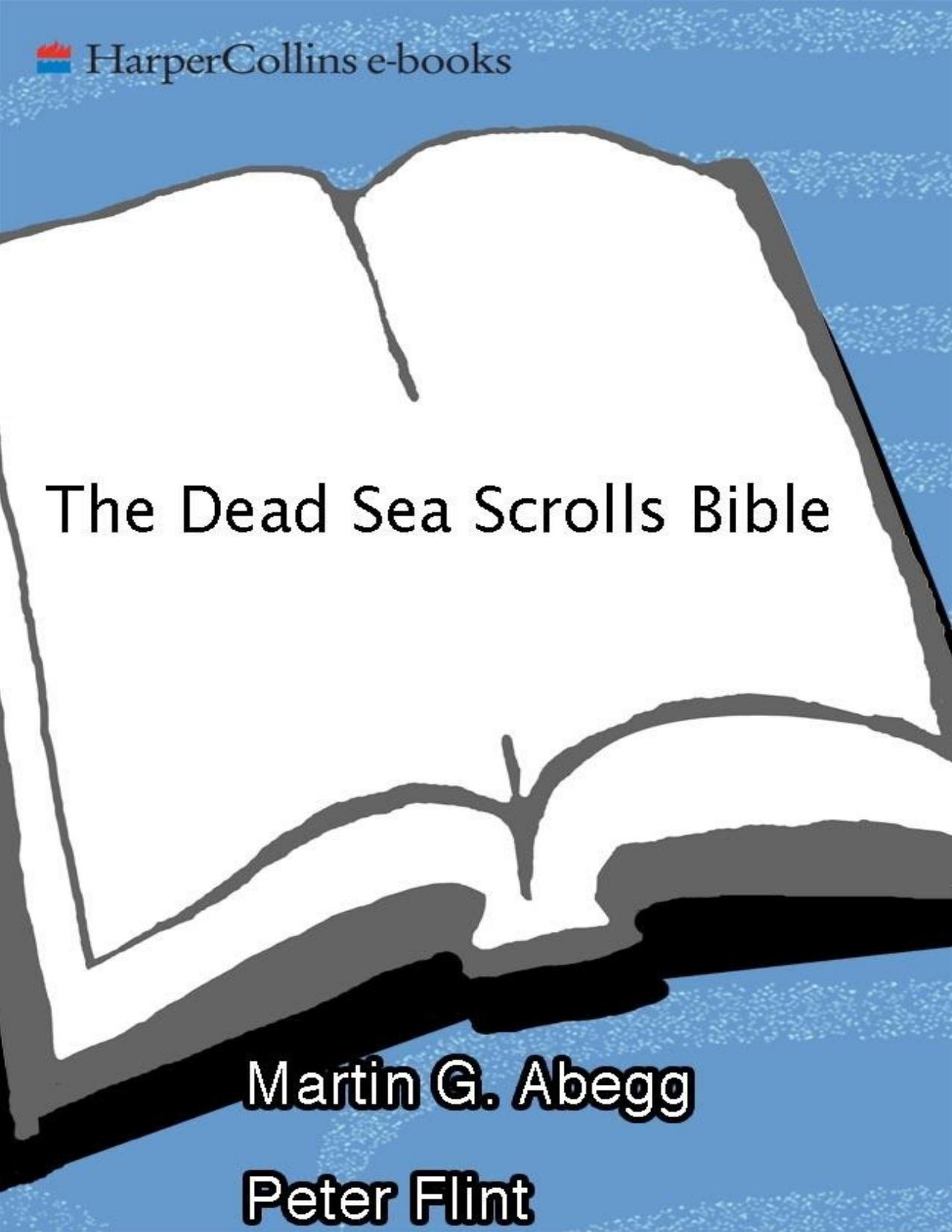 The Dead Sea Scrolls Bible: The Oldest Known Bible Translated for the First Time Into English