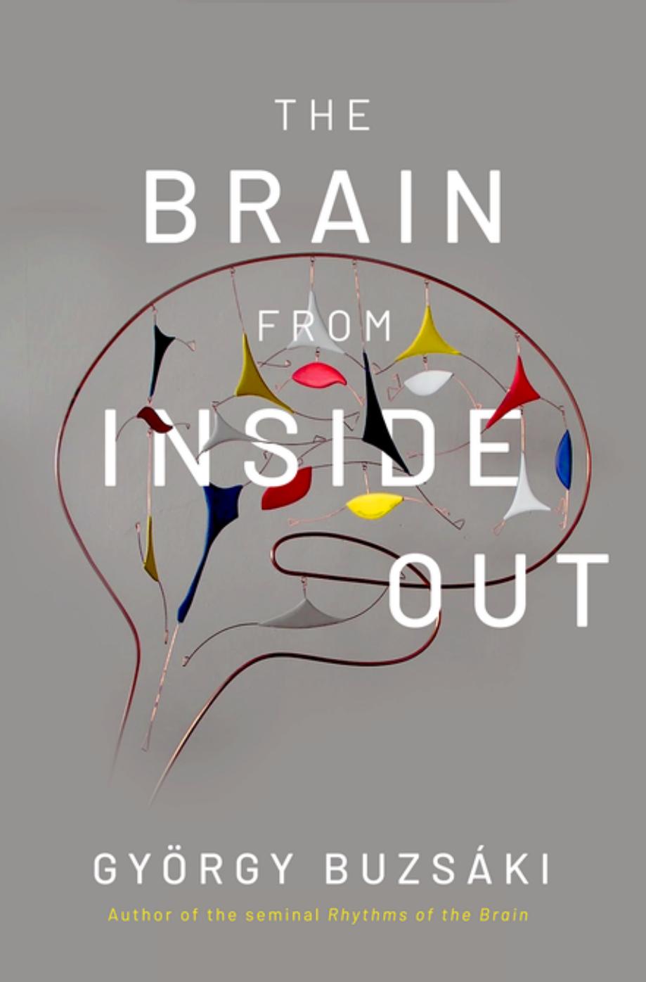 The Brain From Inside Out