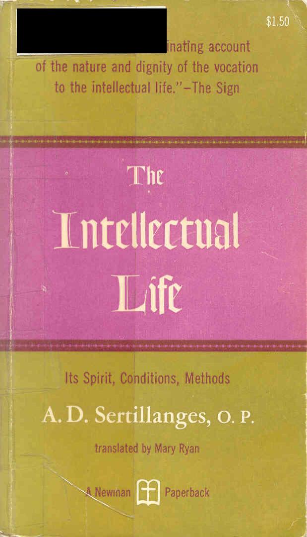 The Intellectual Life: Its Spirit, Conditions, Methods