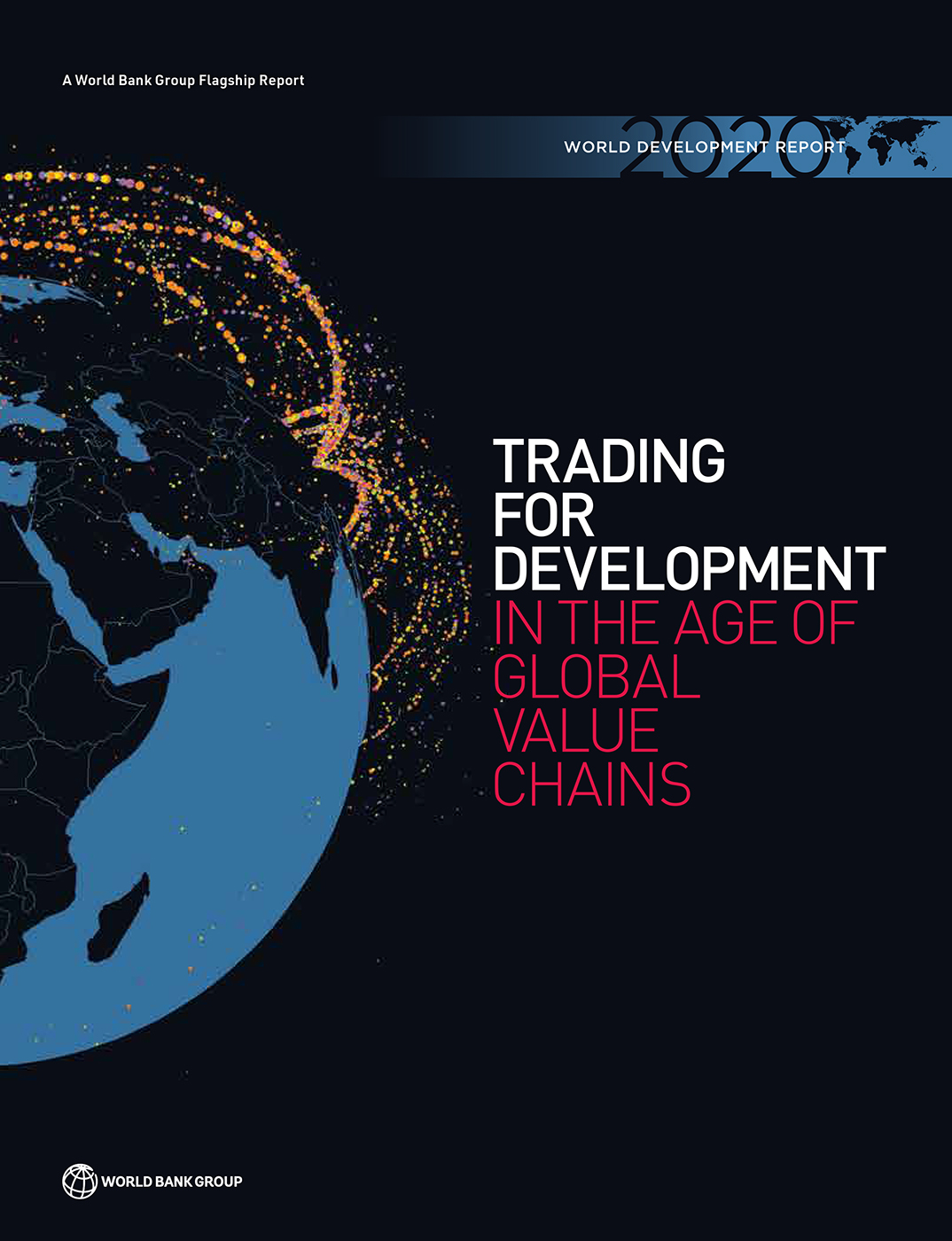 World Development Report 2020: Trading for Development in the Age of Global Value Chains