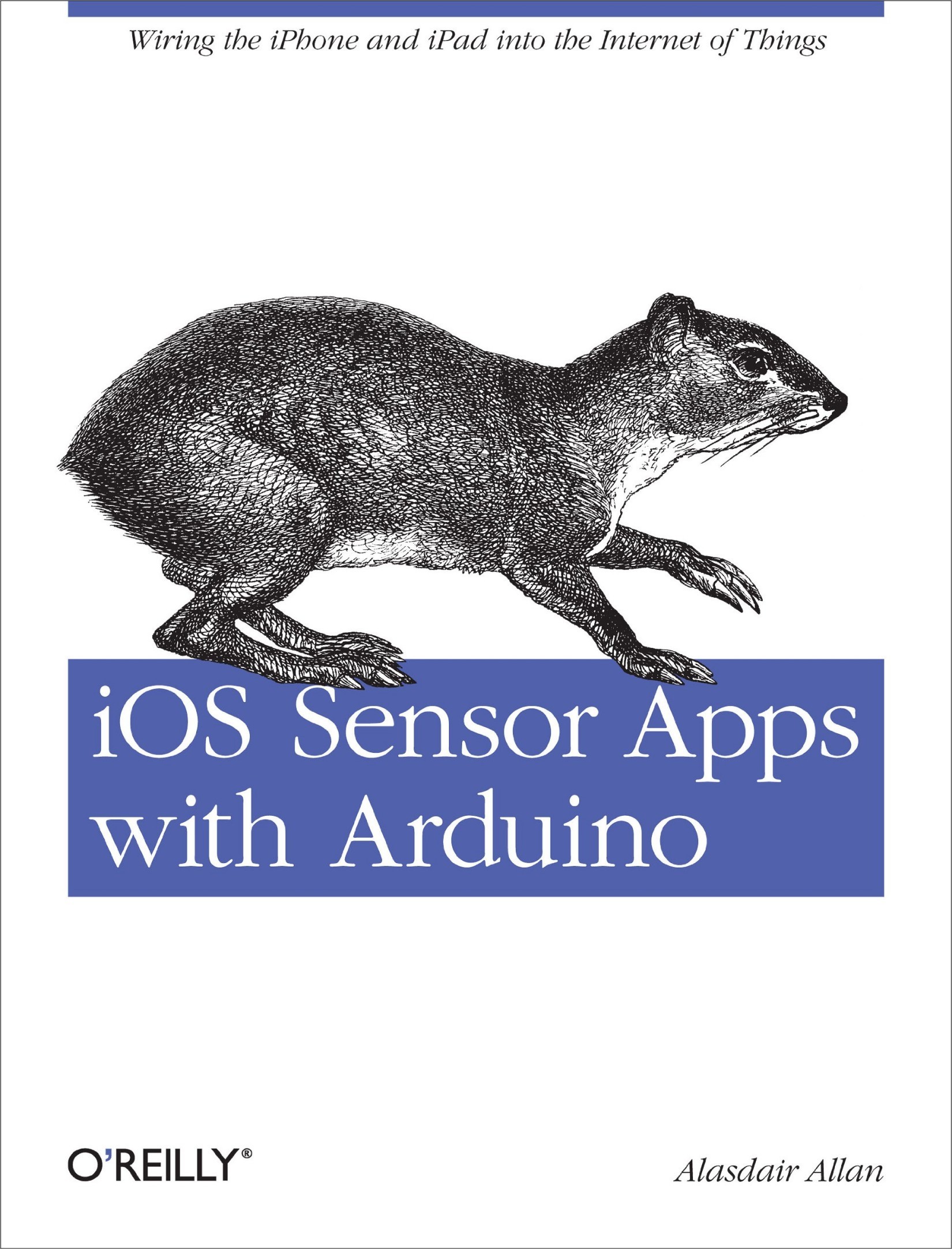 IOS Sensor Apps With Arduino: Wiring the IPhone and IPad Into the Internet of Things