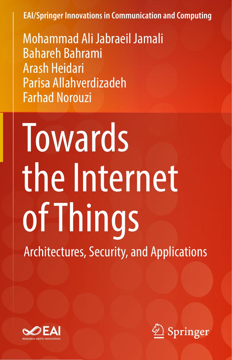 Towards the Internet of Things: Architectures, Security, and Applications