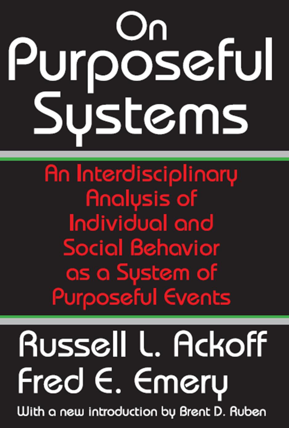 On Purposeful Systems: An Interdisciplinary Analysis of Individual and Social Behavior as a System of Purposeful Events