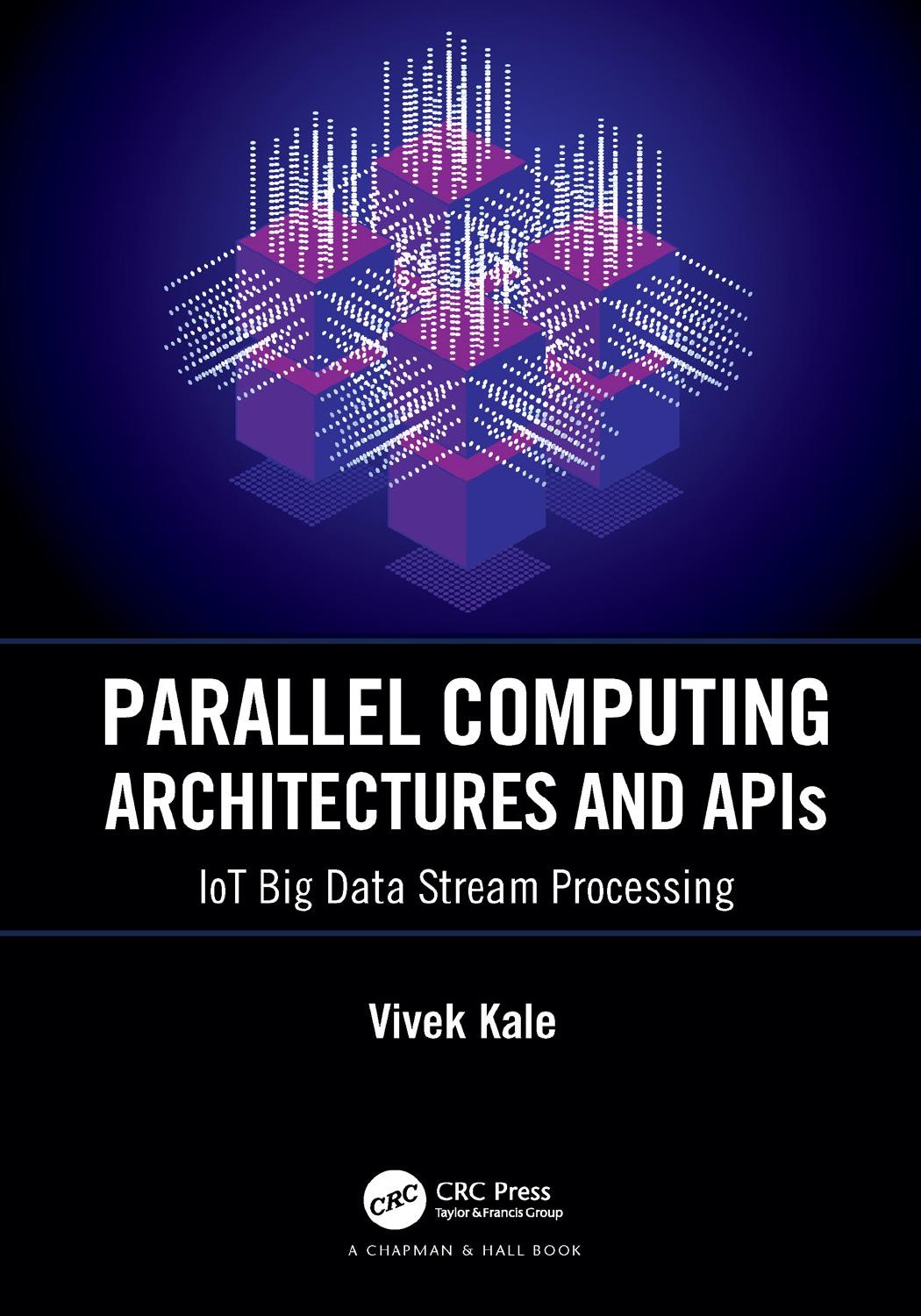 Parallel Computing Architectures and APIs: IoT Big Data Stream Processing