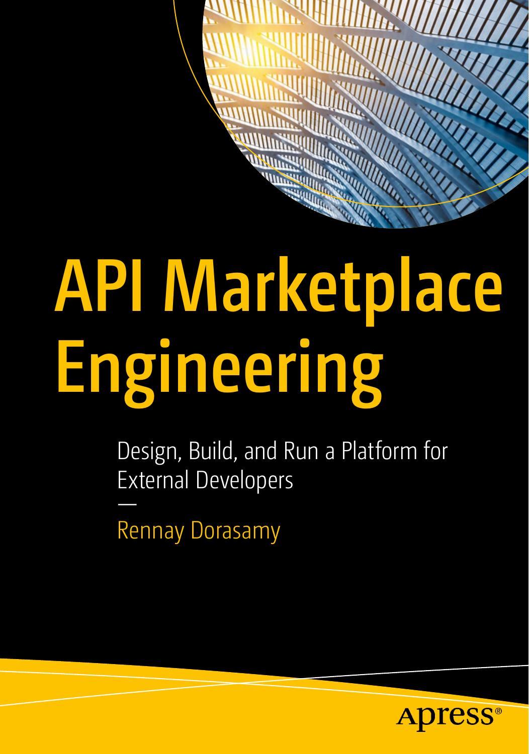 API Marketplace Engineering: Design, Build, and Run a Platform for External Developers