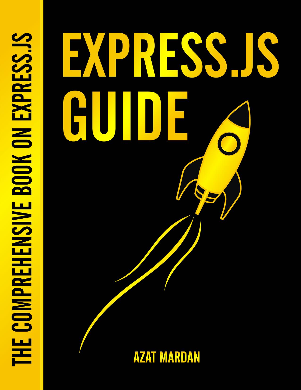 Express.js Guide  The Comprehensive Book on Express.js