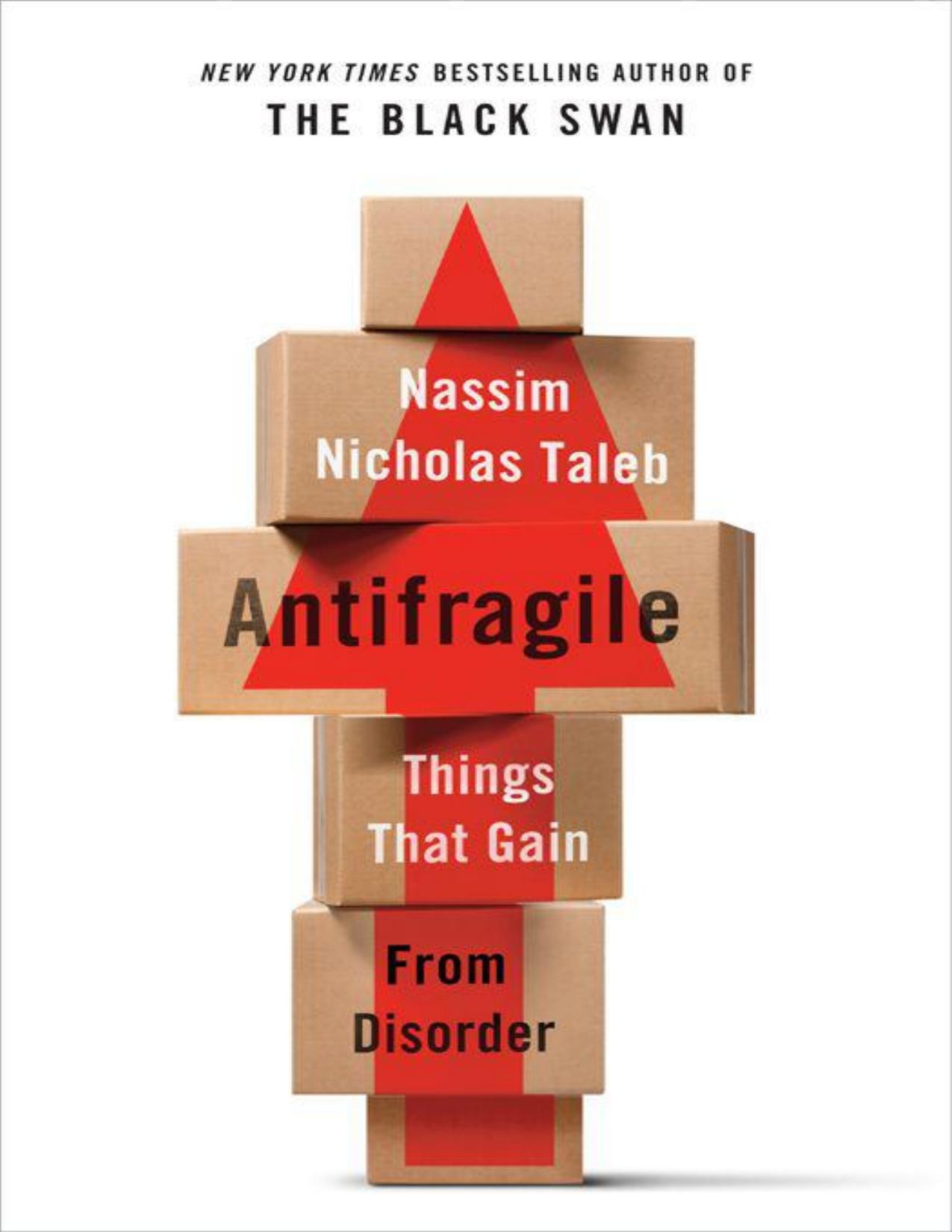 Antifragile: Things That Gain From Disorder