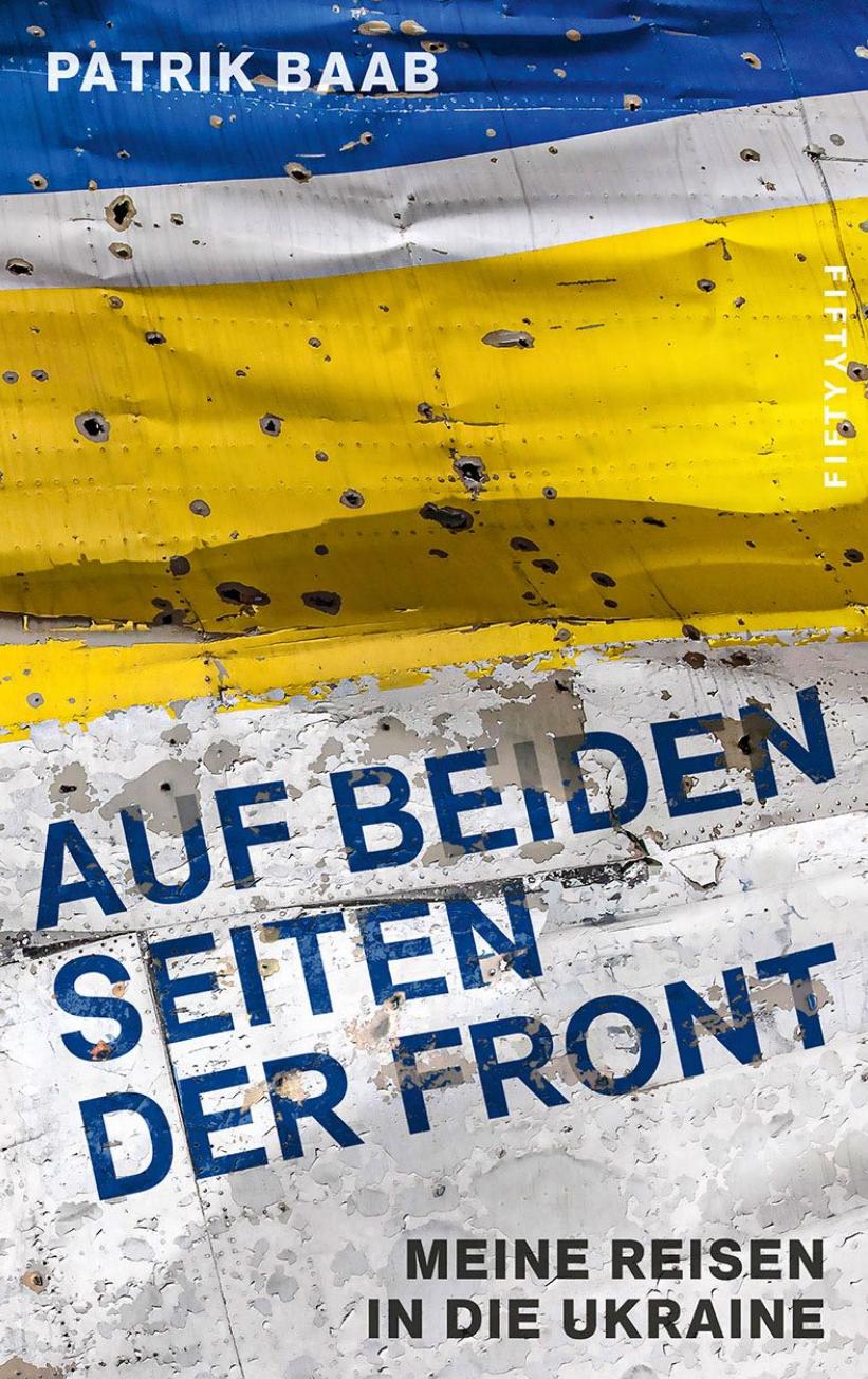 Auf beiden Seiten der Front: Meine Reisen in die Ukraine