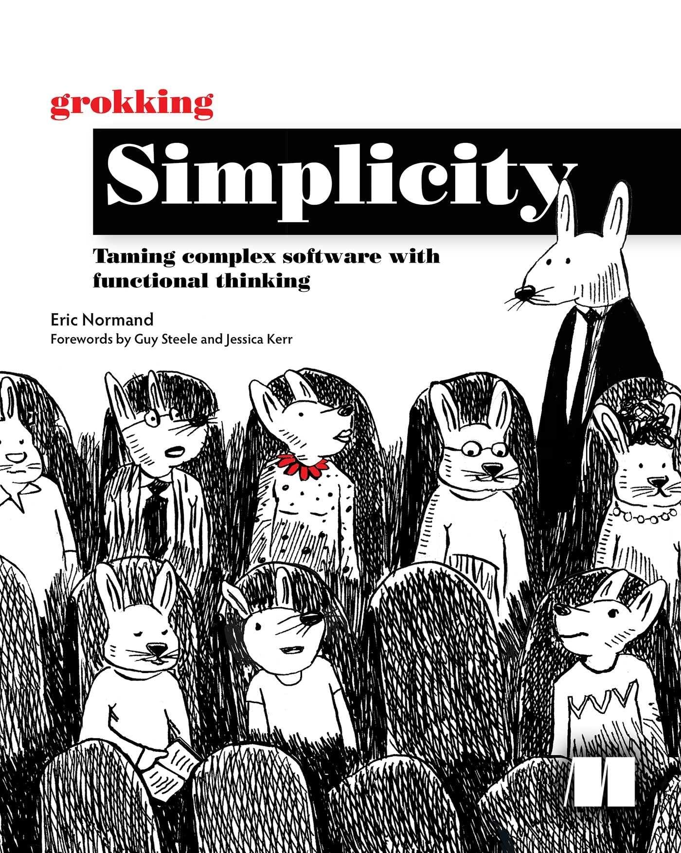 Grokking Simplicity: Taming Complex Software With Functional Thinking