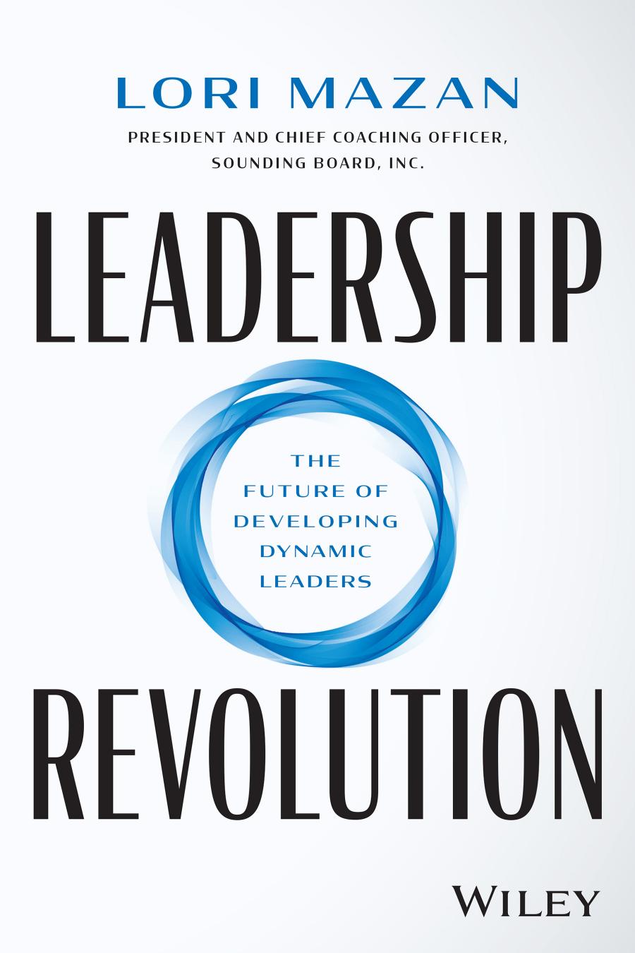 Leadership Revolution: The Future of Developing Dynamic Leaders