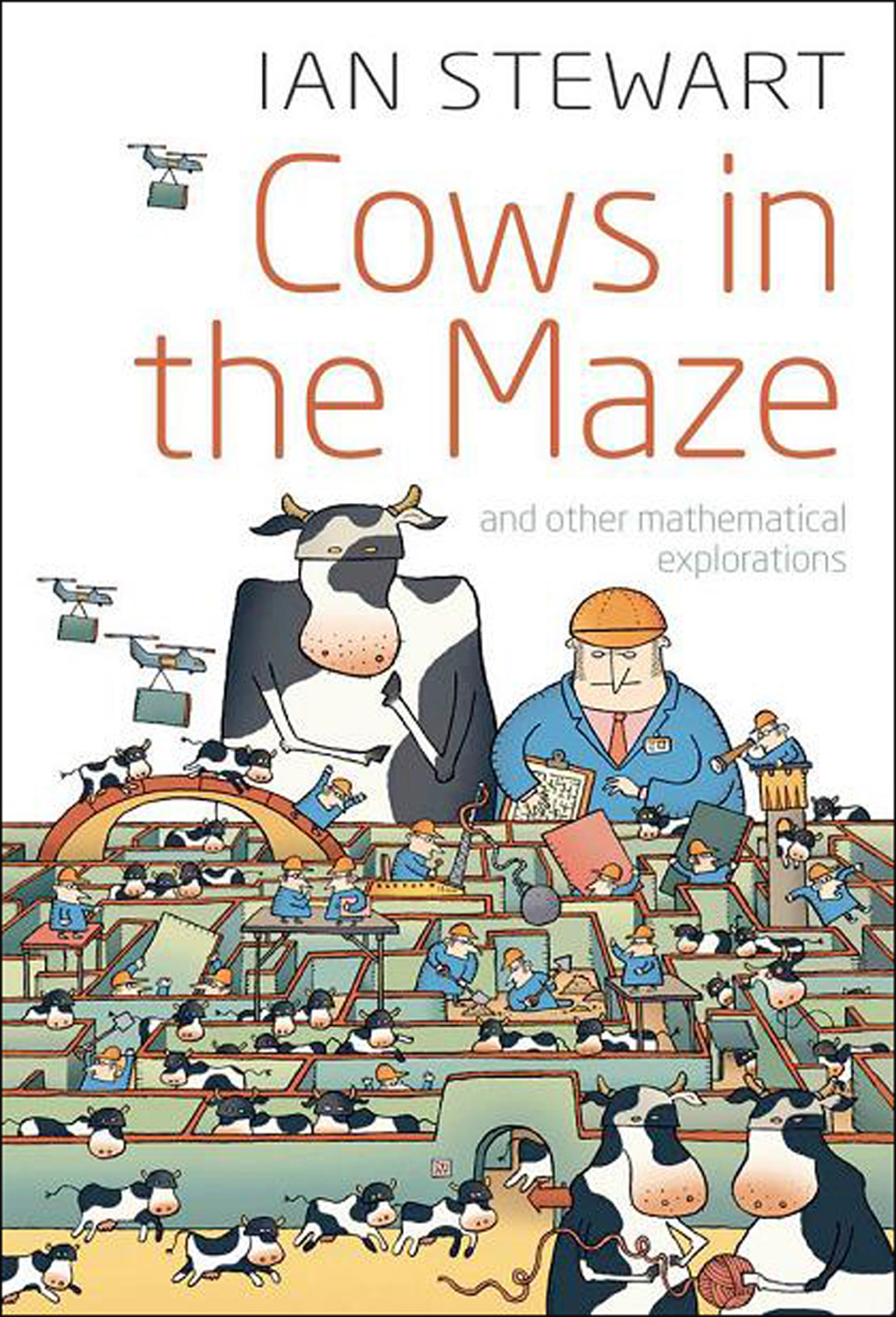 Cows in the Maze: And Other Mathematical Explorations