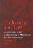 Philosophy and Law: Contributions to the Understanding of Maimonides and His Predecessors