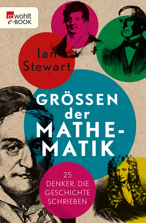 Größen der Mathematik: 25 Denker, die Geschichte schrieben