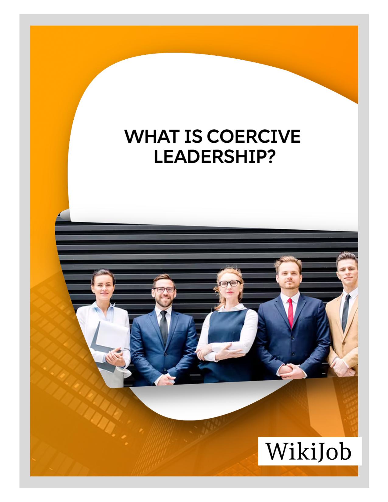 What Is Coercive Leadership?