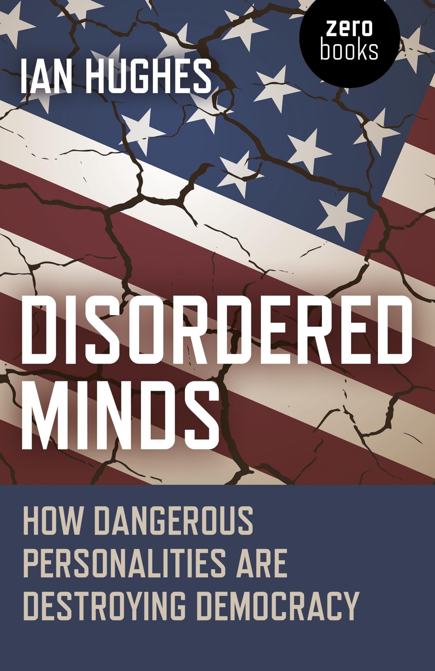 Disordered Minds: How Dangerous Personalities Are Destroying Democracy