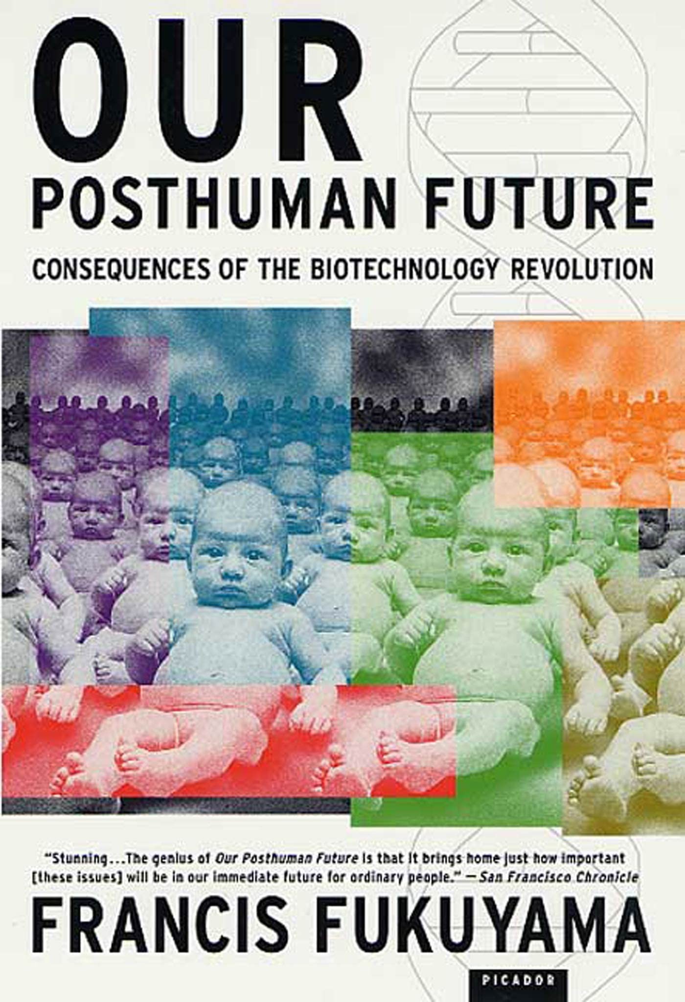 Our Posthuman Future: Consequences of the Biotechnology Revolution