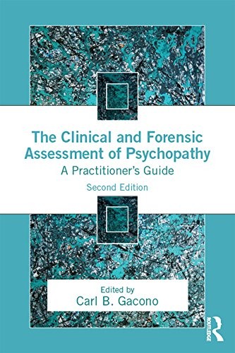 The Clinical and Forensic Assessment of Psychopathy: A Practitioner's Guide