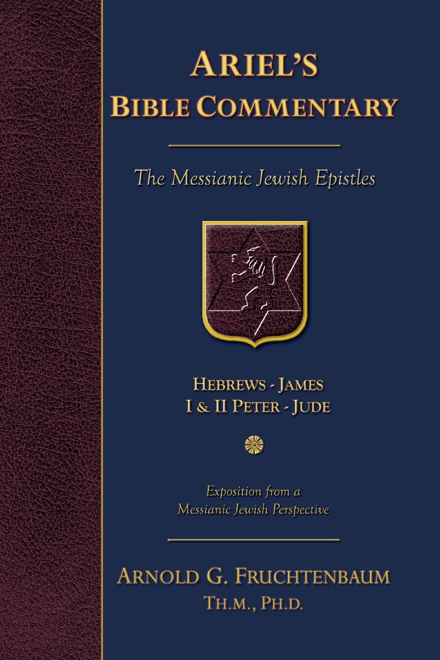 The Messianic Jewish Epistles: Hebrews, James, First Peter, Second Peter, Jude