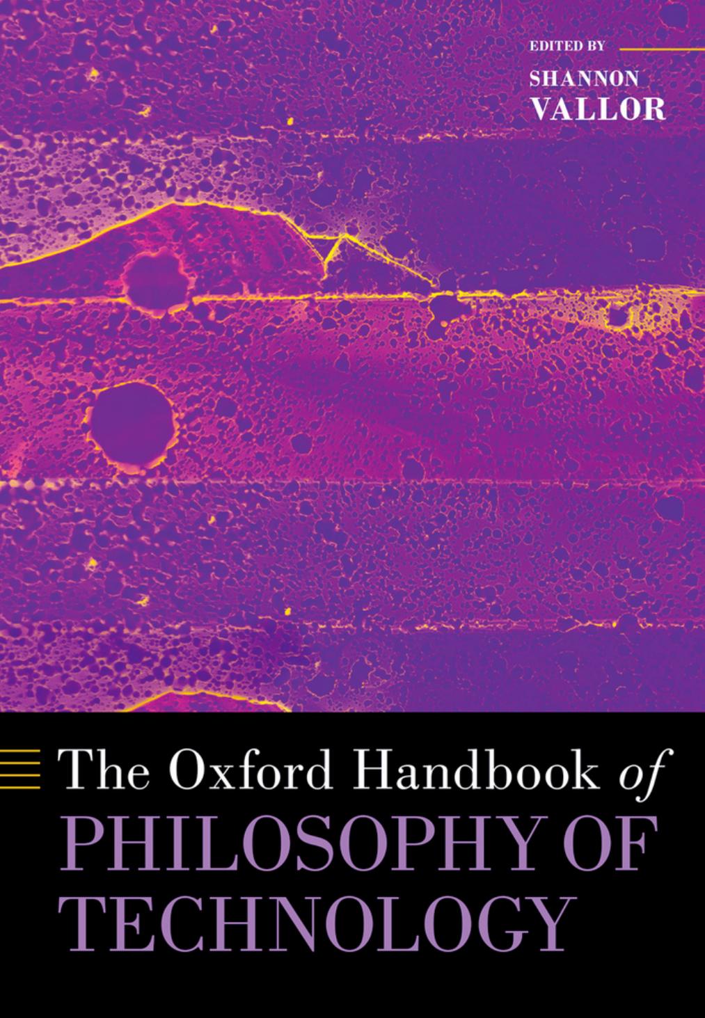 The Oxford Handbook of Philosophy of Technology