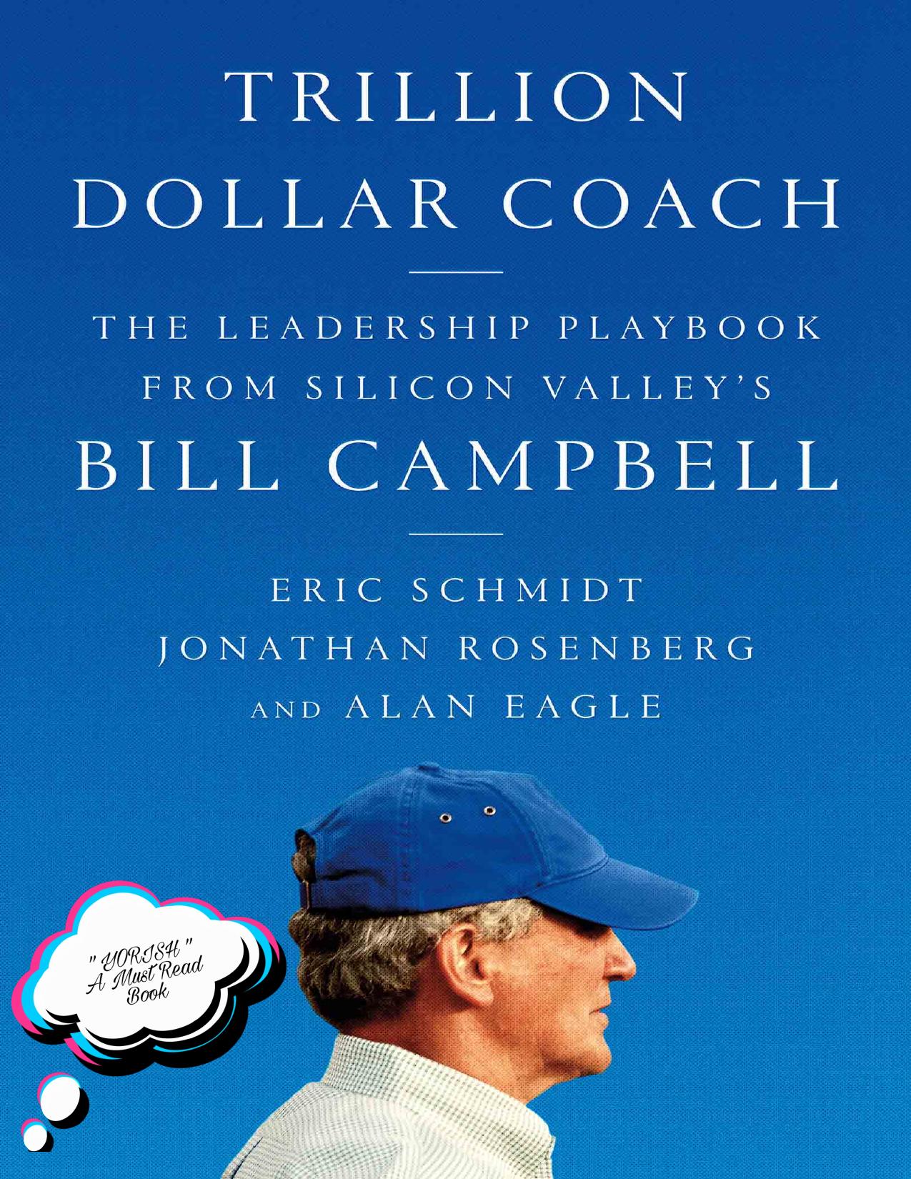 Trillion Dollar Coach: The Leadership Playbook of Silicon Valley's Bill Campbell