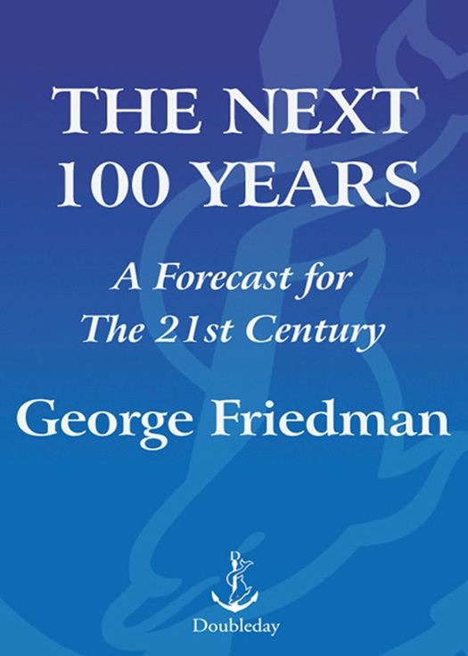 The Next 100 Years: A Forecast for the 21st Century