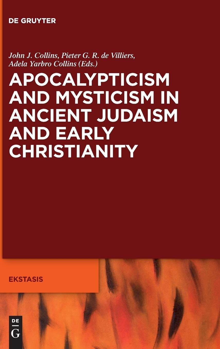 Apocalypticism and Mysticism in Ancient Judaism and Early Christianity