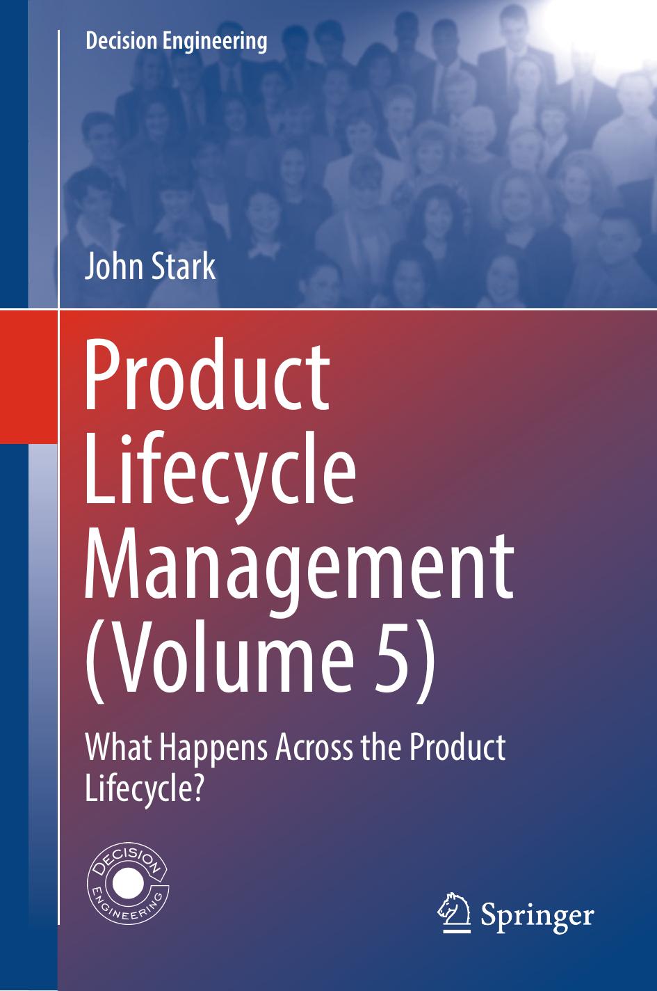 Product Lifecycle Management (Volume 5): What Happens Across the Product Lifecycle?