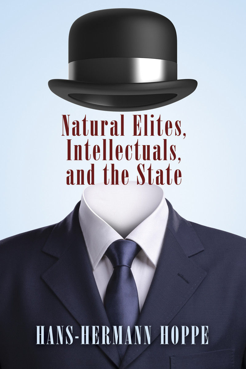 Natural Elites, Intellectuals, and the State